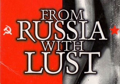 From Russia with&nbsp;Lust