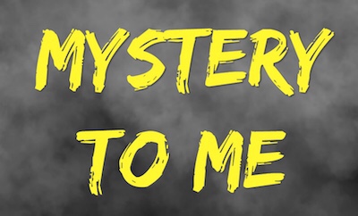 Mystery to Me