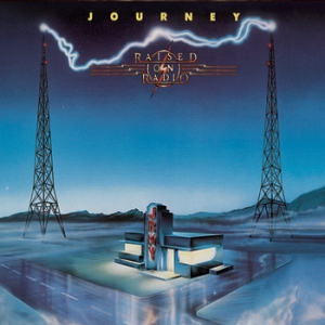 Raised on Radio (1986):&nbsp;Journey