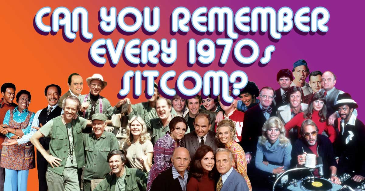 wReaN-1547497241-1143-quizzes-1970s_sitcoms_remember_main