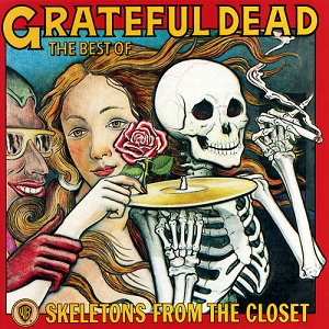 Grateful Dead: Skeletons From the&nbsp;Closet
