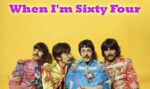 When I’m Sixty-Four