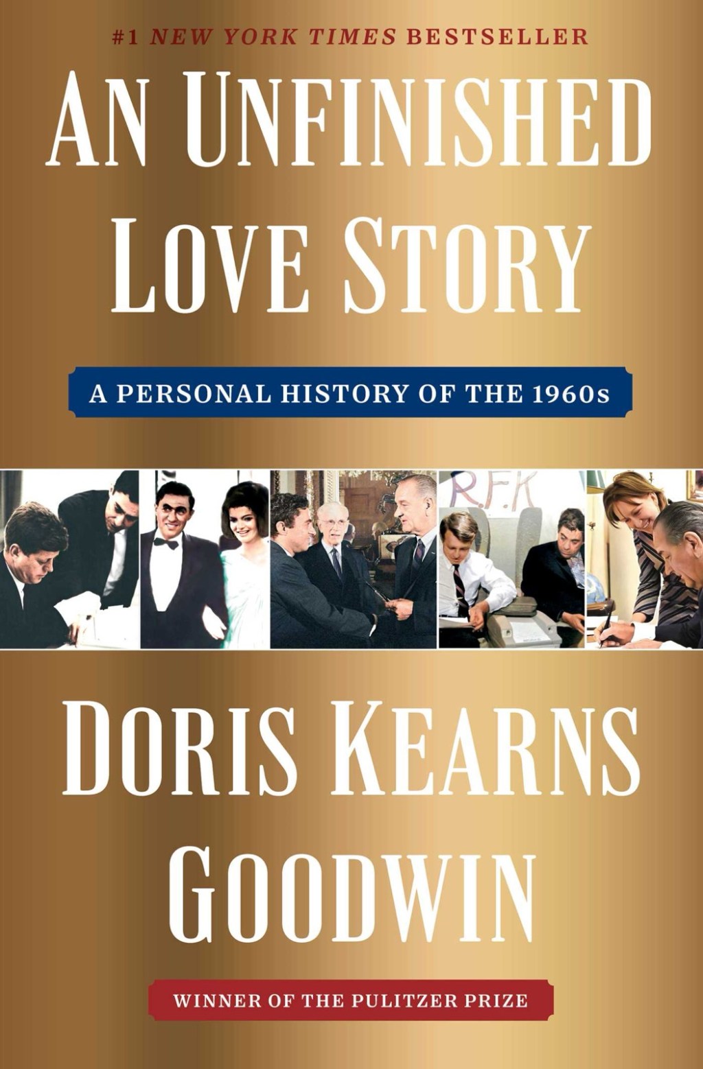 An Unfinished Love Story: A Personal History of the 1960s by Doris Kearns Goodwin (book&nbsp;review)