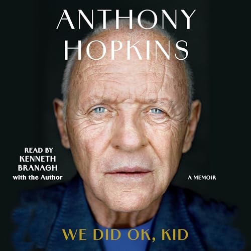 Sir Anthony Hopkins’ memoir: We Did Okay, Kid (book&nbsp;review)